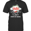 Chili Inside Me Covid 19 2020 I CanT Stay At Home T-Shirt