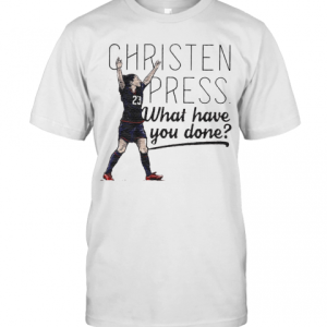 Christen Press What Have You Done T-Shirt