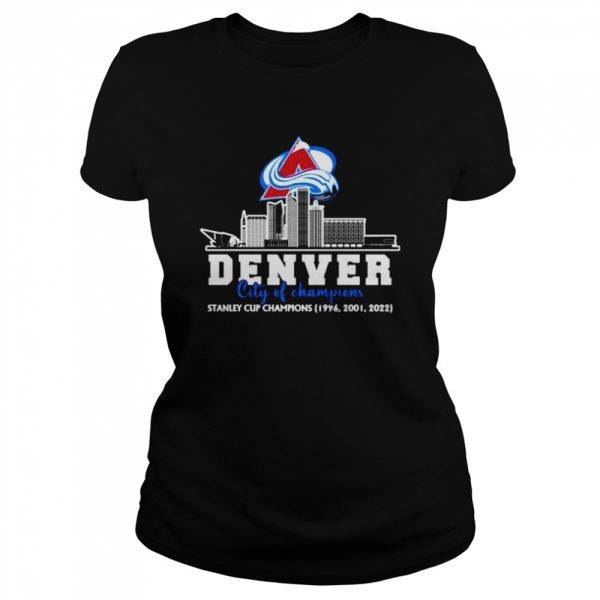 Colorado Avalanche Denver city of Champions Stanley Cup Champions shirt