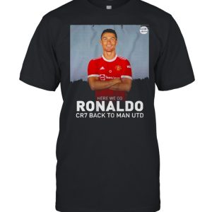 Cristiano Ronaldo Here We Go Cr7 Back To Man Utd Shirt