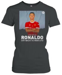 Cristiano Ronaldo Here We Go Cr7 Back To Man Utd Shirt 1 Cristiano Ronaldo Here We Go Cr7 Back To Man Utd Shirt 2