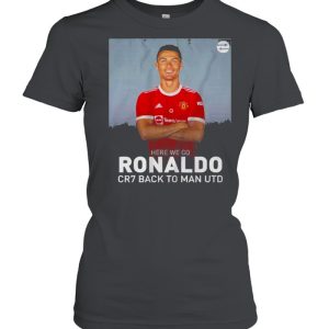 Cristiano Ronaldo Here We Go Cr7 Back To Man Utd Shirt