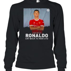 Cristiano Ronaldo Here We Go Cr7 Back To Man Utd Shirt 3