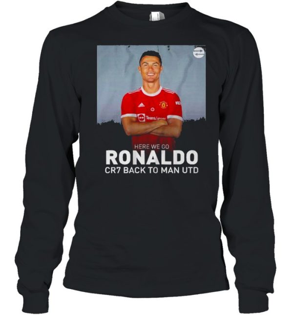 Cristiano Ronaldo Here We Go Cr7 Back To Man Utd Shirt