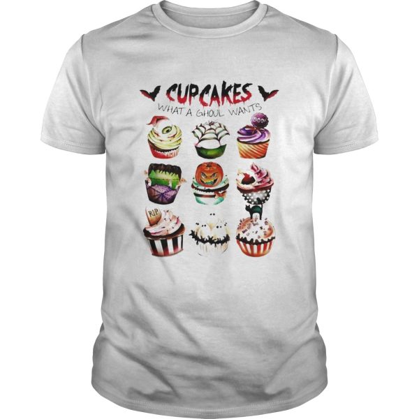 Cupcakes what a ghoul wants Halloween shirt