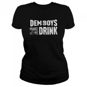 Dallas Cowboys dem boys make me drink shirt