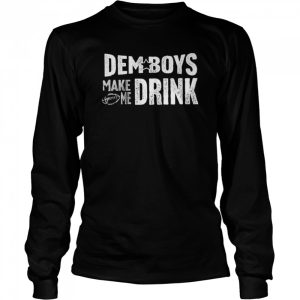 Dallas Cowboys dem boys make me drink shirt 3