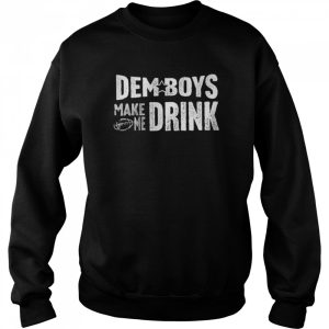 Dallas Cowboys dem boys make me drink shirt 4