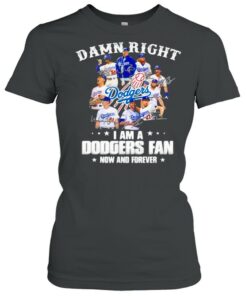 Damn Right I Am A Dodgers Fan Now And Forever Stars Signature Shirt 1 Damn Right I Am A Dodgers Fan Now And Forever Stars Signature Shirt 2