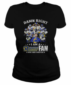 Damn Right I Am A Los Angeles Rams Fan Now And Forever shirt 1 Damn Right I Am A Los Angeles Rams Fan Now And Forever shirt 2
