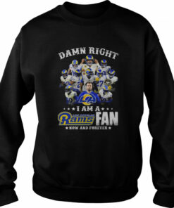 Damn Right I Am A Los Angeles Rams Fan Now And Forever shirt 3 Damn Right I Am A Los Angeles Rams Fan Now And Forever shirt 4