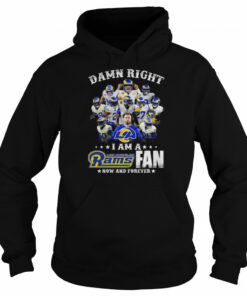 Damn Right I Am A Los Angeles Rams Fan Now And Forever shirt 4 Damn Right I Am A Los Angeles Rams Fan Now And Forever shirt 5