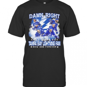 Damn Right I Am A Tampa Bay Lightning Fan Now And Forever Stars T-Shirt