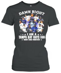 Damn Right I Am A Tampa Bay Rays Fan Now And Forever Shirt 2