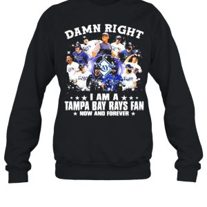 Damn Right I Am A Tampa Bay Rays Fan Now And Forever Shirt 4