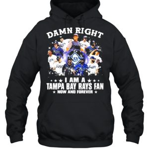 Damn Right I Am A Tampa Bay Rays Fan Now And Forever Shirt 5