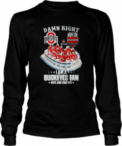 Damn right I am a Buckeys fan now and forever Ohio Stadium 100 years 1922 2022 shirt 2 Damn right I am a Buckeys fan now and forever Ohio Stadium 100 years 1922 2022 shirt 3