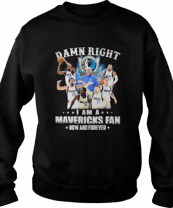 Damn right I am a Dallas Mavericks fan now and forever shirt 3 Damn right I am a Dallas Mavericks fan now and forever shirt 4