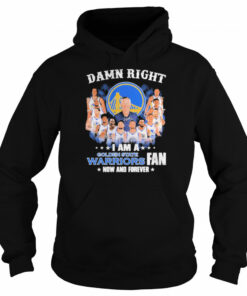Damn right I am a Golden State Warriors 2022 fan now and forever signatures shirt 5