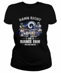 Damn right I am a Los Angeles Rams fan now and forever signatures shirt 2
