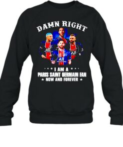 Damn right I am a Paris Saint Germain fan now and forever shirt 3 Damn right I am a Paris Saint Germain fan now and forever shirt 4