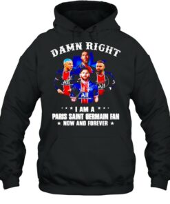 Damn right I am a Paris Saint Germain fan now and forever shirt 4 Damn right I am a Paris Saint Germain fan now and forever shirt 5