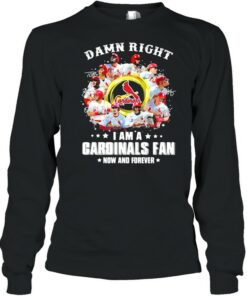 Damn right I am a cardinals fan now and forever 2021 shirt 2 Damn right I am a cardinals fan now and forever 2021 shirt 3