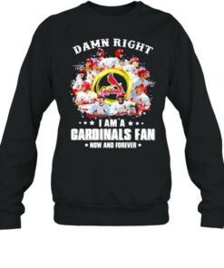 Damn right I am a cardinals fan now and forever 2021 shirt 3 Damn right I am a cardinals fan now and forever 2021 shirt 4