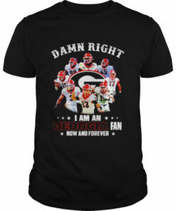 Damn right I am an Georgia Bulldogs fan now and forever signatures T shirt 1