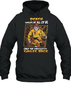 Death smiles at all of us only the firefighter smiles back shirt 4 Death smiles at all of us only the firefighter smiles back shirt 5