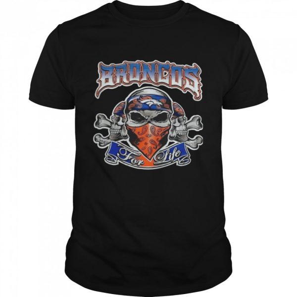 Denver Broncos For Life Skull 2022 Shirt