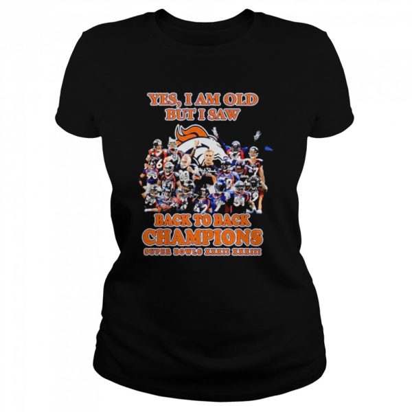 Denver Broncos yes I am old but I saw back to back Champions super bowls signatures shirt