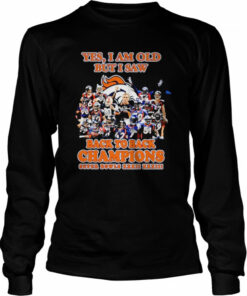 Denver Broncos yes I am old but I saw back to back Champions super bowls signatures shirt 3