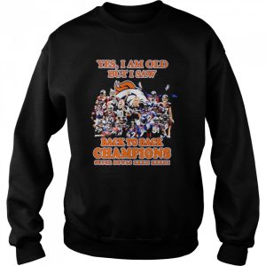 Denver Broncos yes I am old but I saw back to back Champions super bowls signatures shirt 4