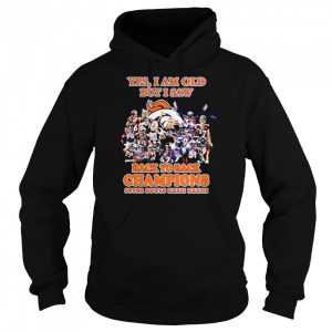 Denver Broncos yes I am old but I saw back to back Champions super bowls signatures shirt 5