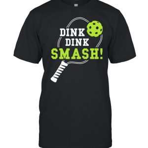 Dink Dink Smash Shirt