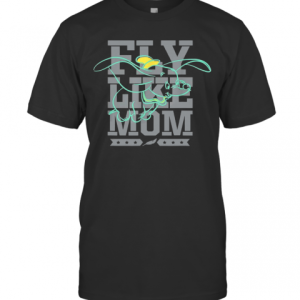 Disney Dumbo Fly Like Mom Mother’S Day T-Shirt