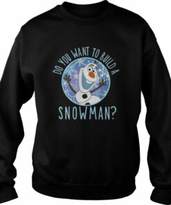 Disney Frozen Olaf Want To Build shirt 4