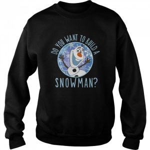 Disney Frozen Olaf Want To Build shirt 4