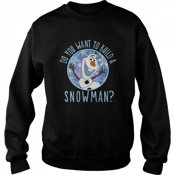 Disney Frozen Olaf Want To Build shirt