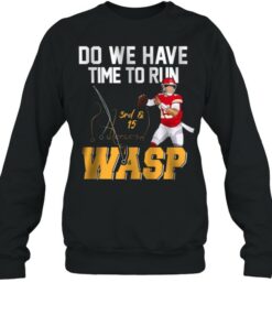 Do We Have Time To Run Wasp shirt 4