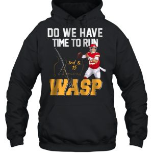 Do We Have Time To Run Wasp shirt 5