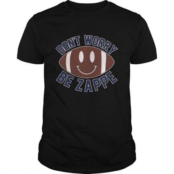 Don’t Worry Be Bailey Zappe New England Patriots shirt