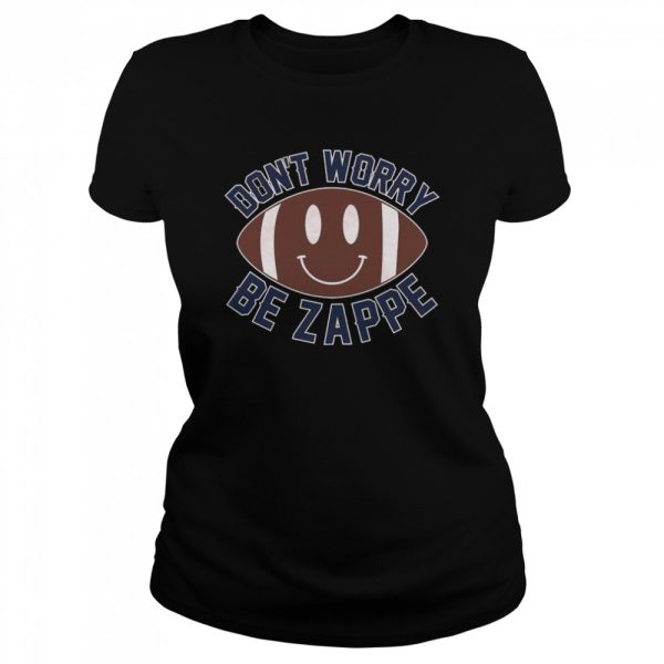 Don’t Worry Be Bailey Zappe New England Patriots shirt