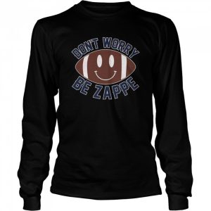 Don't Worry Be Bailey Zappe New England Patriots shirt 3