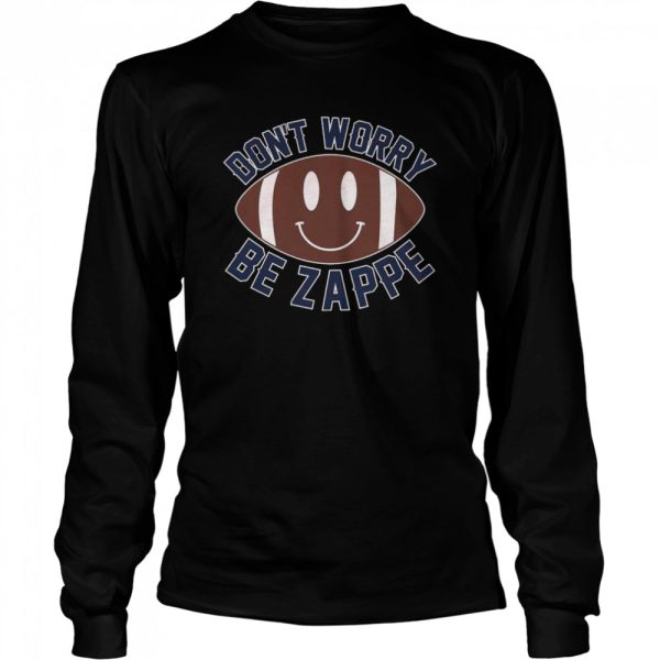 Don’t Worry Be Bailey Zappe New England Patriots shirt