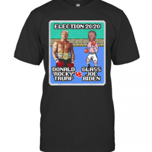 Donald Rocky Trump Vs Glass Joe Biden Election 2020 T-Shirt