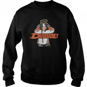 Duuude For Anaheim Hockey Fans T Shirt 4