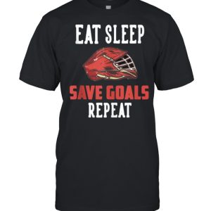 Eat Sleep Save Goals Repeat T-Shirt