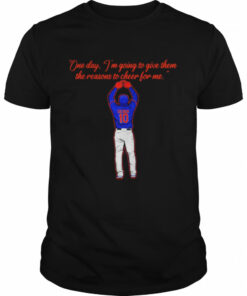 Eduardo Escobar one day I'm going to give them the reasons to cheer for me shirt 1